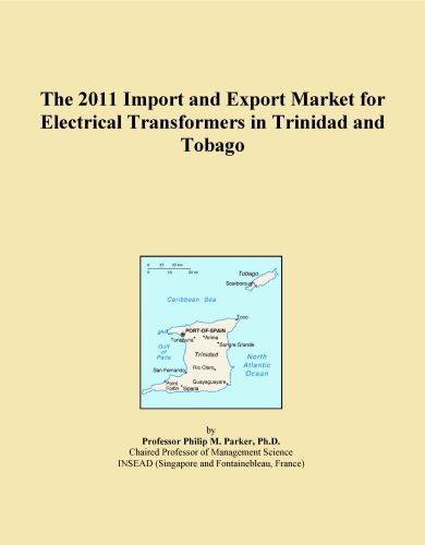 The 2011 Import and Export Market for Electrical Transformers in Trinidad and Tobago