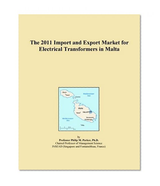 The 2011 Import and Export Market for Electrical Transformers in Malta