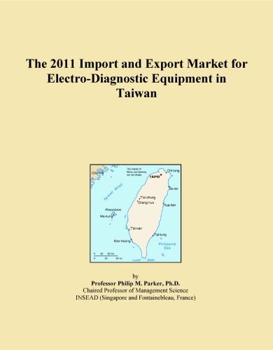 The 2011 Import and Export Market for Electro-Diagnostic Equipment in Taiwan
