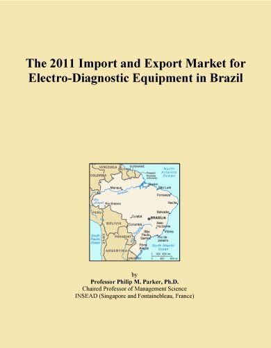The 2011 Import and Export Market for Electro-Diagnostic Equipment in Brazil