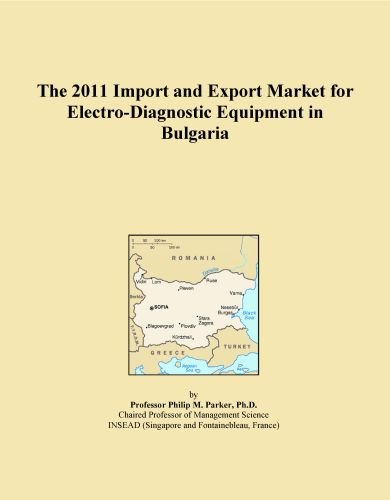 The 2011 Import and Export Market for Electro-Diagnostic Equipment in Bulgaria