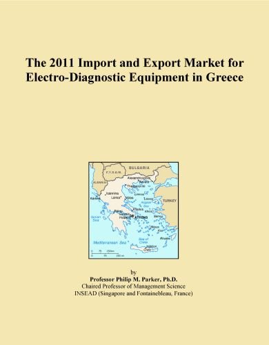 The 2011 Import and Export Market for Electro-Diagnostic Equipment in Greece