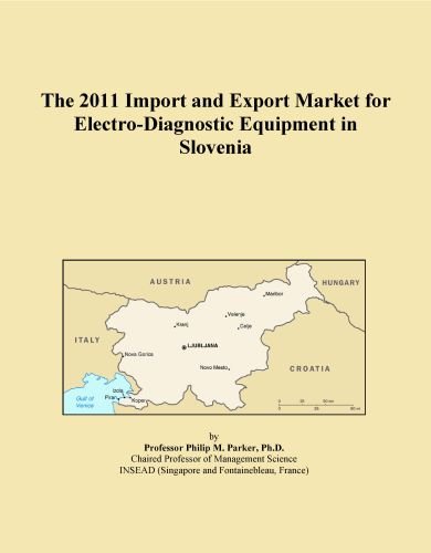 The 2011 Import and Export Market for Electro-Diagnostic Equipment in Slovenia