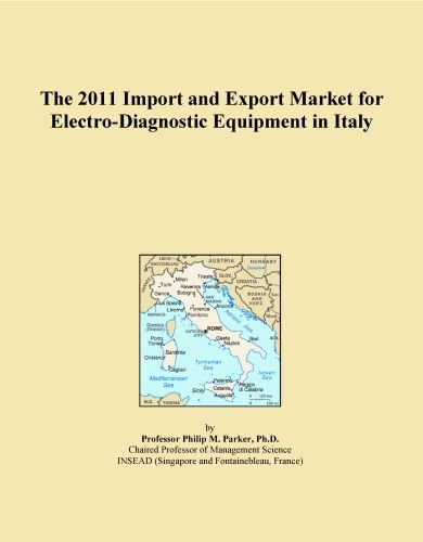 The 2011 Import and Export Market for Electro-Diagnostic Equipment in Italy
