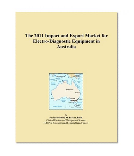 The 2011 Import and Export Market for Electro-Diagnostic Equipment in Australia