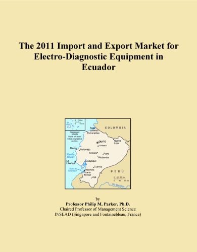 The 2011 Import and Export Market for Electro-Diagnostic Equipment in Ecuador