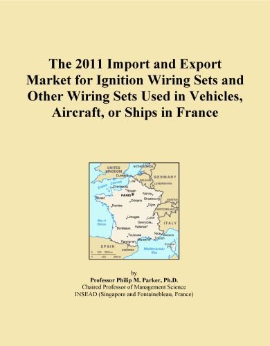 The 2011 Import and Export Market for Ignition Wiring Sets and Other Wiring Sets Used in Vehicles, Aircraft, or Ships in France