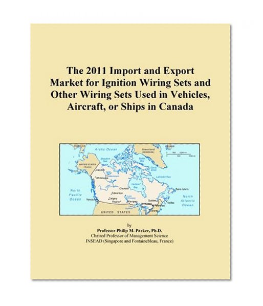 The 2011 Import and Export Market for Ignition Wiring Sets and Other Wiring Sets Used in Vehicles, Aircraft, or Ships in Canada