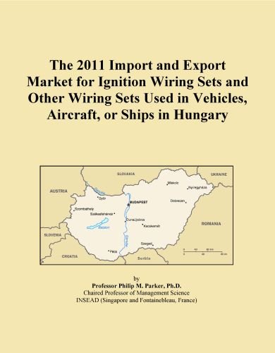 The 2011 Import and Export Market for Ignition Wiring Sets and Other Wiring Sets Used in Vehicles, Aircraft, or Ships in Hungary
