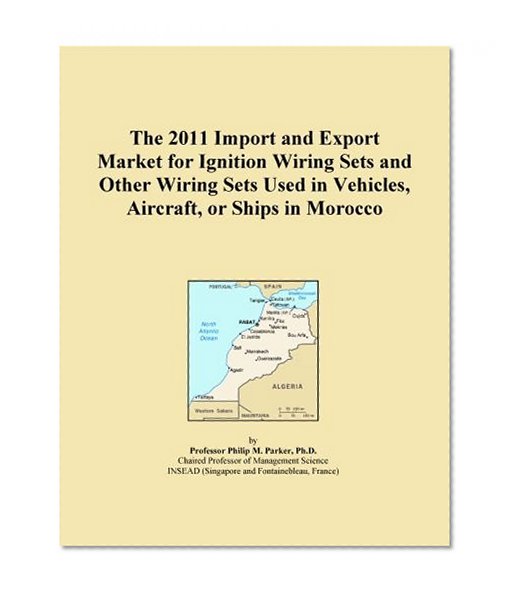 The 2011 Import and Export Market for Ignition Wiring Sets and Other Wiring Sets Used in Vehicles, Aircraft, or Ships in Morocco