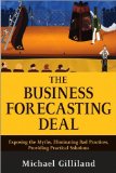 Michael Gilliland'sThe Business Forecasting Deal: Exposing Myths, Eliminating Bad Practices, Providing Practical Solutions (Wiley and SAS Business Series) [Hardcover](2010)