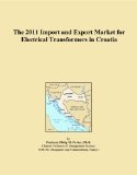 The 2011 Import and Export Market for Electrical Transformers in Croatia