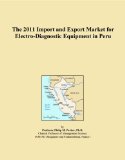 The 2011 Import and Export Market for Electro-Diagnostic Equipment in Peru