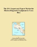 The 2011 Import and Export Market for Electro-Diagnostic Equipment in Costa Rica