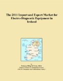 The 2011 Import and Export Market for Electro-Diagnostic Equipment in Ireland