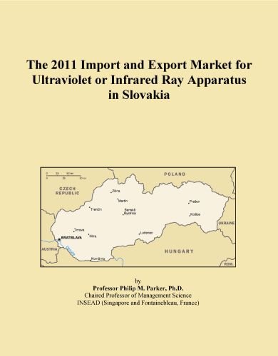 The 2011 Import and Export Market for Ultraviolet or Infrared Ray Apparatus in Slovakia