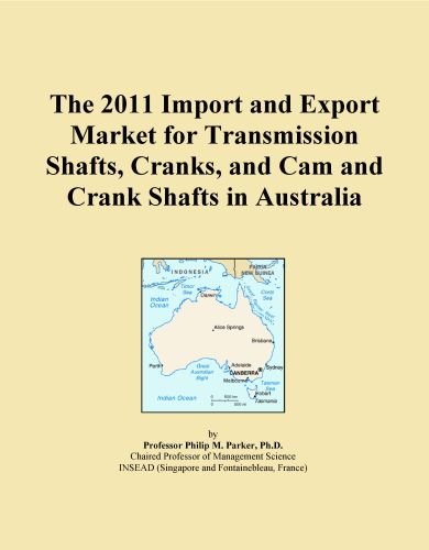 The 2011 Import and Export Market for Transmission Shafts, Cranks, and Cam and Crank Shafts in Australia