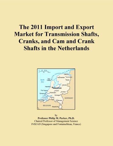 The 2011 Import and Export Market for Transmission Shafts, Cranks, and Cam and Crank Shafts in the Netherlands