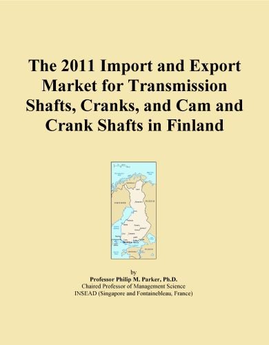 The 2011 Import and Export Market for Transmission Shafts, Cranks, and Cam and Crank Shafts in Finland