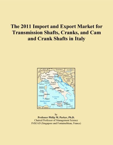 The 2011 Import and Export Market for Transmission Shafts, Cranks, and Cam and Crank Shafts in Italy