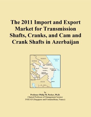 The 2011 Import and Export Market for Transmission Shafts, Cranks, and Cam and Crank Shafts in Azerbaijan