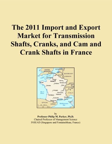 The 2011 Import and Export Market for Transmission Shafts, Cranks, and Cam and Crank Shafts in France