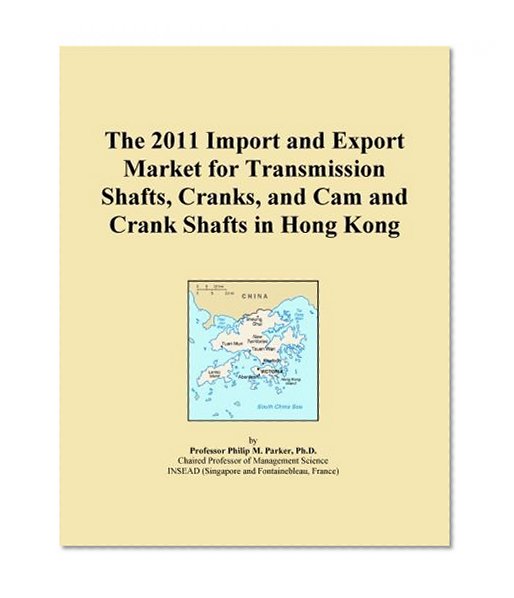 The 2011 Import and Export Market for Transmission Shafts, Cranks, and Cam and Crank Shafts in Hong Kong