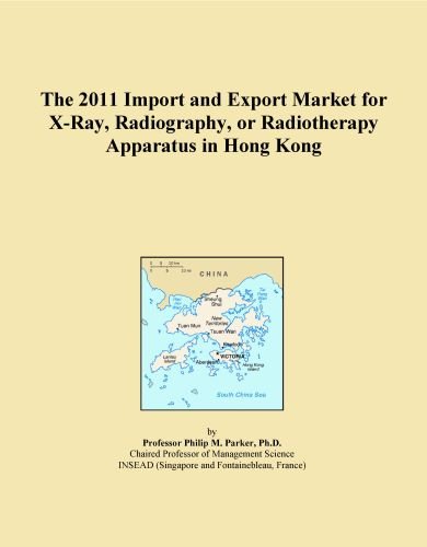 The 2011 Import and Export Market for X-Ray, Radiography, or Radiotherapy Apparatus in Hong Kong