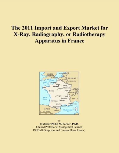 The 2011 Import and Export Market for X-Ray, Radiography, or Radiotherapy Apparatus in France