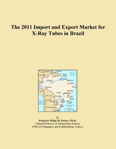The 2011 Import and Export Market for X-Ray Tubes in Brazil