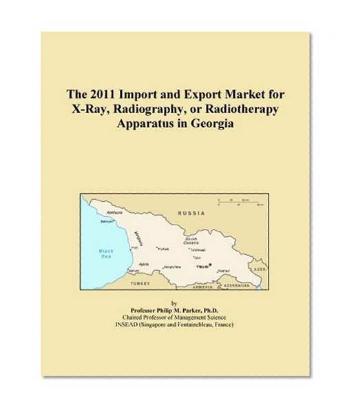 The 2011 Import and Export Market for X-Ray, Radiography, or Radiotherapy Apparatus in Georgia