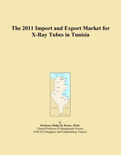 The 2011 Import and Export Market for X-Ray Tubes in Tunisia