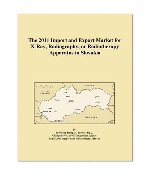 The 2011 Import and Export Market for X-Ray, Radiography, or Radiotherapy Apparatus in Slovakia