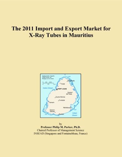 The 2011 Import and Export Market for X-Ray Tubes in Mauritius