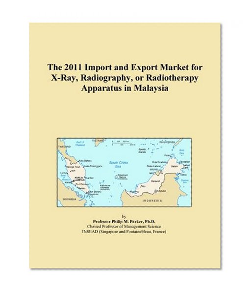 The 2011 Import and Export Market for X-Ray, Radiography, or Radiotherapy Apparatus in Malaysia