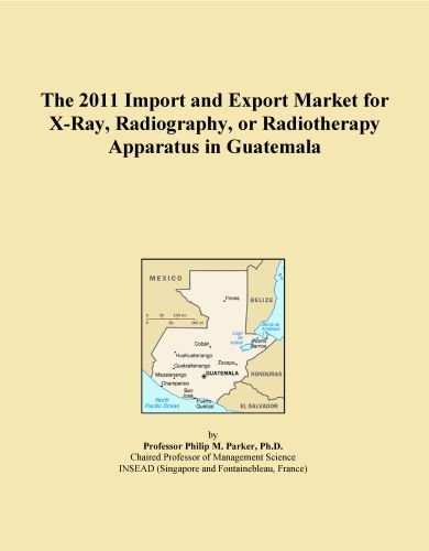 The 2011 Import and Export Market for X-Ray, Radiography, or Radiotherapy Apparatus in Guatemala
