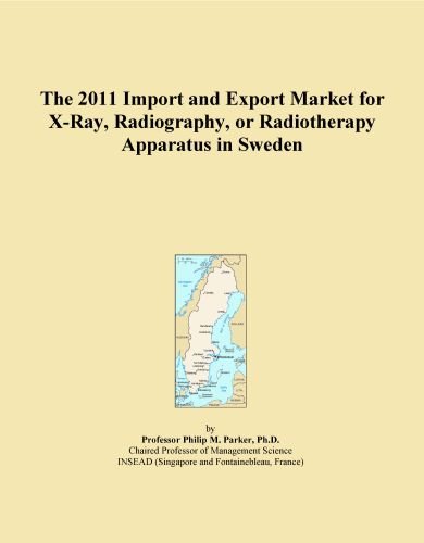 The 2011 Import and Export Market for X-Ray, Radiography, or Radiotherapy Apparatus in Sweden