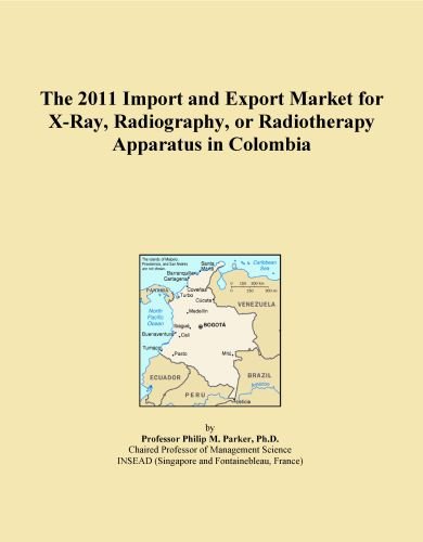 The 2011 Import and Export Market for X-Ray, Radiography, or Radiotherapy Apparatus in Colombia