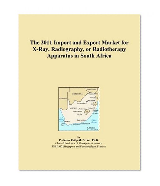 The 2011 Import and Export Market for X-Ray, Radiography, or Radiotherapy Apparatus in South Africa