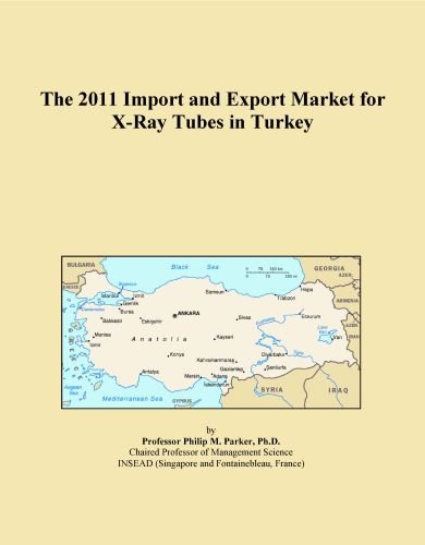 The 2011 Import and Export Market for X-Ray Tubes in Turkey