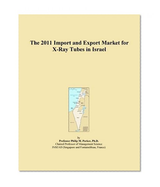 The 2011 Import and Export Market for X-Ray Tubes in Israel