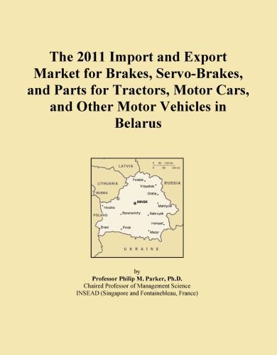The 2011 Import and Export Market for Brakes, Servo-Brakes, and Parts for Tractors, Motor Cars, and Other Motor Vehicles in Belarus