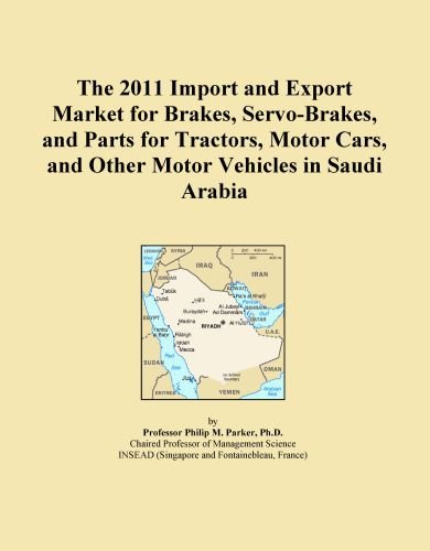 The 2011 Import and Export Market for Brakes, Servo-Brakes, and Parts for Tractors, Motor Cars, and Other Motor Vehicles in Saudi Arabia