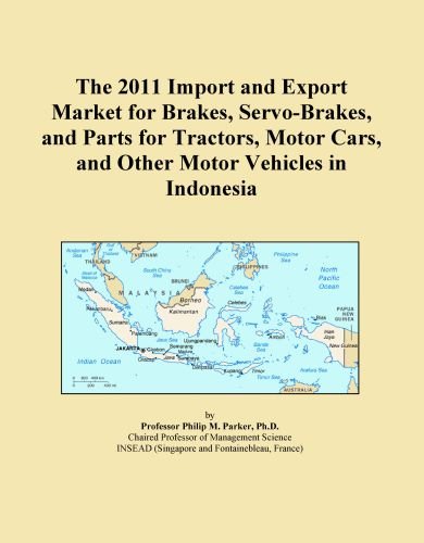 The 2011 Import and Export Market for Brakes, Servo-Brakes, and Parts for Tractors, Motor Cars, and Other Motor Vehicles in Indonesia