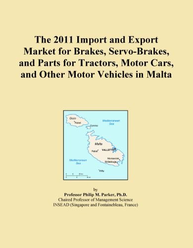 The 2011 Import and Export Market for Brakes, Servo-Brakes, and Parts for Tractors, Motor Cars, and Other Motor Vehicles in Malta
