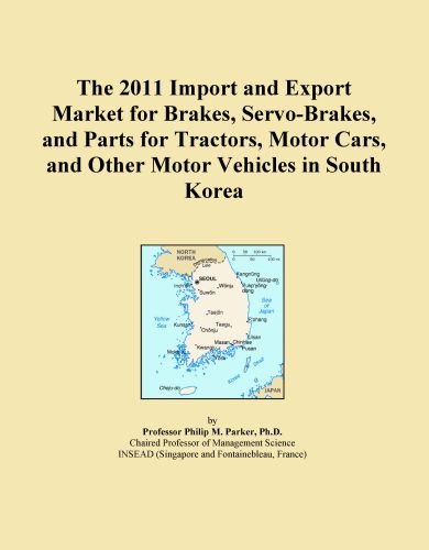The 2011 Import and Export Market for Brakes, Servo-Brakes, and Parts for Tractors, Motor Cars, and Other Motor Vehicles in South Korea