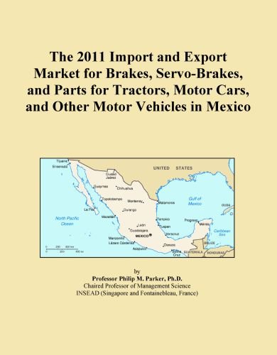 The 2011 Import and Export Market for Brakes, Servo-Brakes, and Parts for Tractors, Motor Cars, and Other Motor Vehicles in Mexico