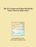 The 2011 Import and Export Market for X-Ray Tubes in South Africa