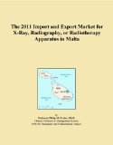 The 2011 Import and Export Market for X-Ray, Radiography, or Radiotherapy Apparatus in Malta