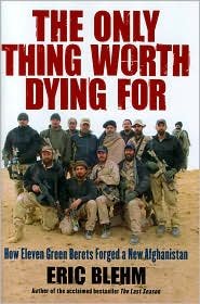 The Only Thing Worth Dying For 1st (first) edition Text Only